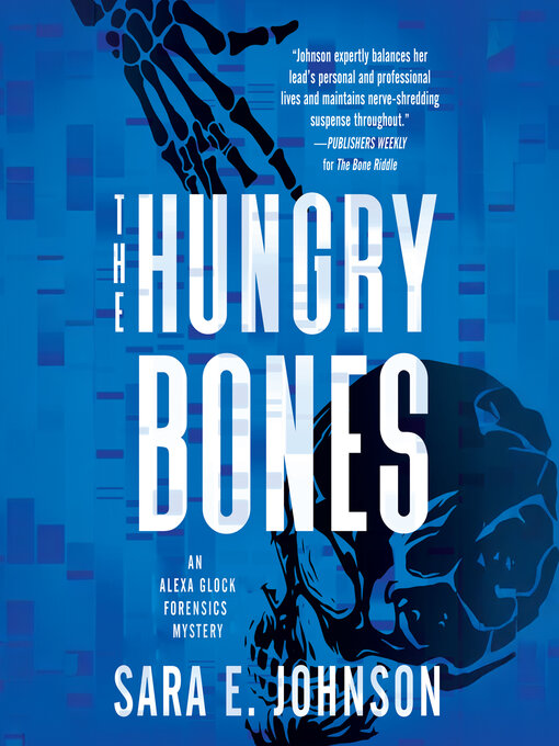 Title details for The Hungry Bones by Sara E. Johnson - Available